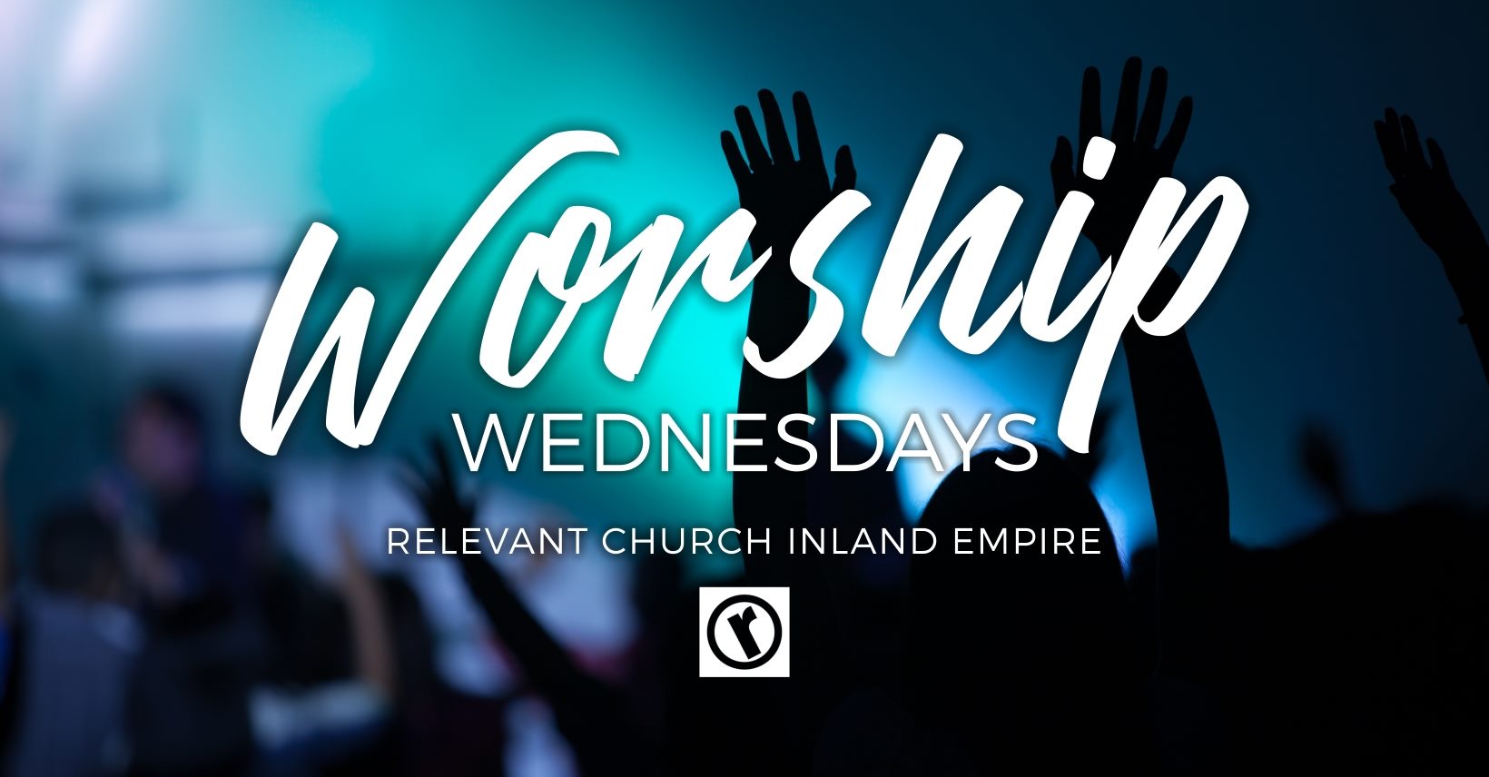 Worship Wednesday – July 7, 2021 – RELEVANT CHURCH INLAND EMPIRE